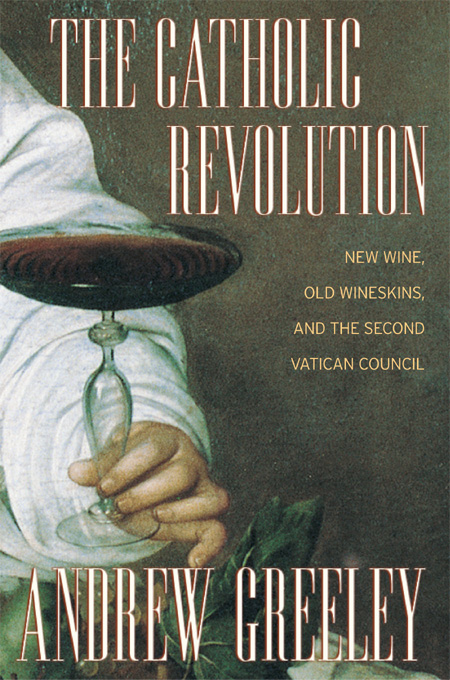 Title details for The Catholic Revolution by Andrew Greeley - Available